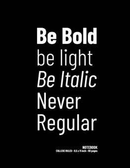 Be Bold Be Light Be Italic Never Regular — Black by Q.bik Publishing, front cover